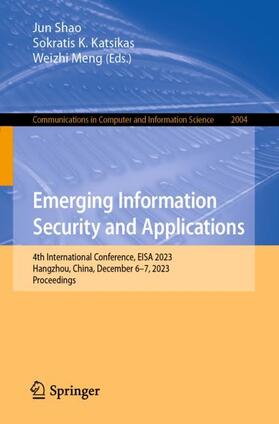 Shao / Meng / Katsikas |  Emerging Information Security and Applications | Buch |  Sack Fachmedien
