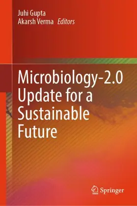 Verma / Gupta |  Microbiology-2.0 Update for a Sustainable Future | Buch |  Sack Fachmedien