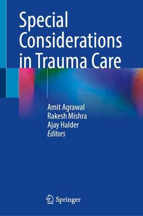 Agrawal / Mishra / Halder |  Special Considerations in Trauma Care | Buch |  Sack Fachmedien