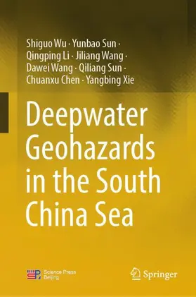 Wu / Sun / Li |  Deepwater Geohazards in the South China Sea | Buch |  Sack Fachmedien