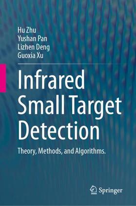 Zhu / Xu / Pan |  Infrared Small Target Detection | Buch |  Sack Fachmedien