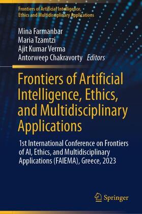 Farmanbar / Chakravorty / Tzamtzi |  Frontiers of Artificial Intelligence, Ethics, and Multidisciplinary Applications | Buch |  Sack Fachmedien