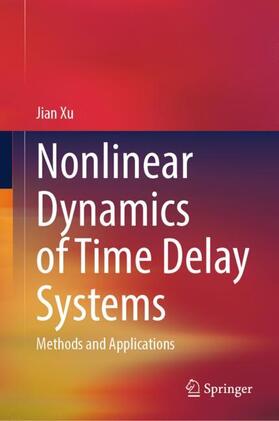 Xu |  Nonlinear Dynamics of Time Delay Systems | Buch |  Sack Fachmedien