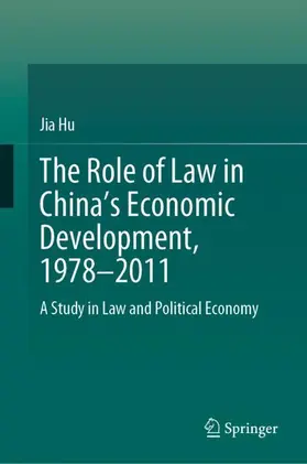 Hu |  The Role of Law in China¿s Economic Development, 1978¿2011 | Buch |  Sack Fachmedien