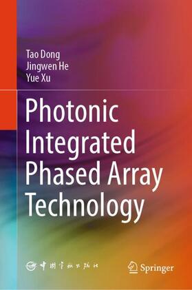 Dong / Xu / He |  Photonic Integrated Phased Array Technology | Buch |  Sack Fachmedien