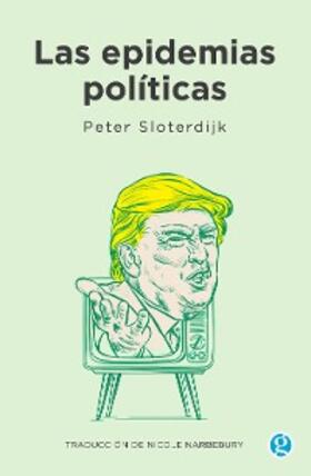 Sloterdijk |  Las epidemias políticas | eBook | Sack Fachmedien