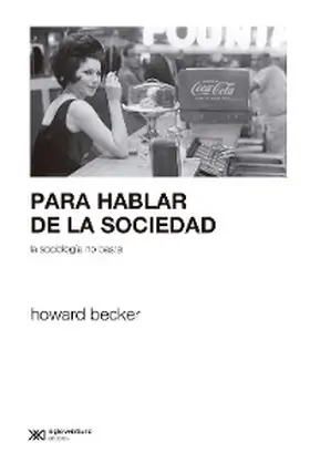 Becker |  Para hablar de la sociedad la sociología no basta | eBook | Sack Fachmedien