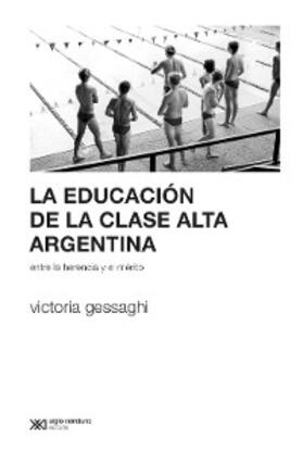 Gessaghi |  La educación de la clase alta argentina | eBook | Sack Fachmedien