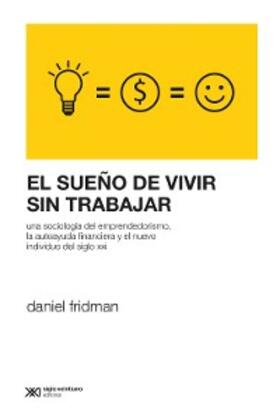 Fridman |  El sueño de vivir sin trabajar | eBook | Sack Fachmedien