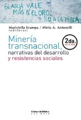 Svampa / Antonelli |  Minería transnacional, narrativas del desarrollo y resistencias sociales | eBook | Sack Fachmedien