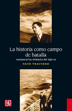 Traverso |  La historia como campo de batalla | eBook | Sack Fachmedien