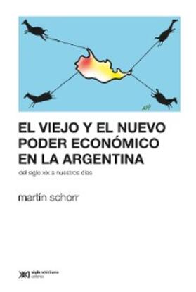 Schorr |  El viejo y el nuevo poder económico en la Argentina | eBook | Sack Fachmedien