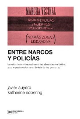 Auyero / Sobering |  Entre narcos y policías | eBook | Sack Fachmedien