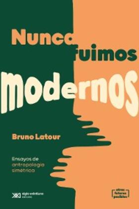 Latour |  Nunca fuimos modernos | eBook | Sack Fachmedien