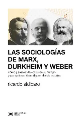 Sidicaro |  Las sociologías de Marx, Durkheim y Weber | eBook | Sack Fachmedien