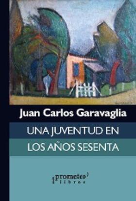 Garavaglia |  Una juventud en los años sesenta | eBook | Sack Fachmedien