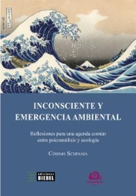 Schinaia |  Inconsciente y emergencia ambiental | eBook | Sack Fachmedien
