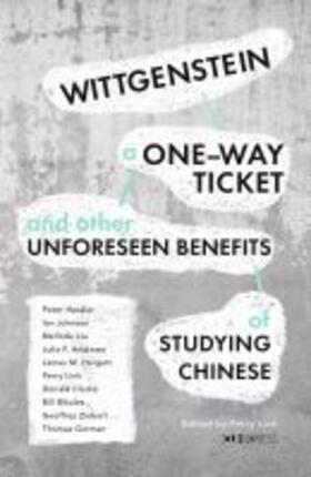 Link |  Wittgenstein, a One-Way Ticket, and Other Unforeseen Benefits of Studying Chinese | Buch |  Sack Fachmedien