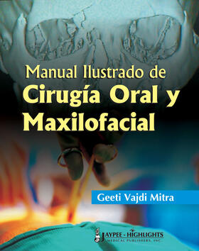 Mitra |  Manual Ilustrado de Cirugia Oral y Maxilofacial | Buch |  Sack Fachmedien
