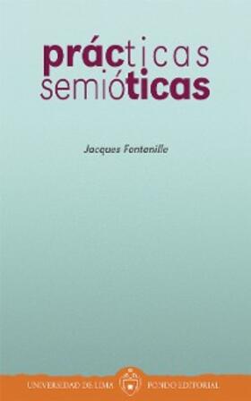 Fontanille |  Prácticas semióticas | eBook | Sack Fachmedien