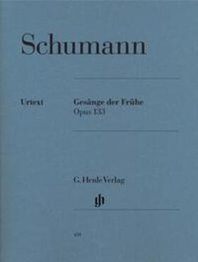 Herttrich |  Schumann, Robert - Gesänge der Frühe op. 133 | Buch |  Sack Fachmedien