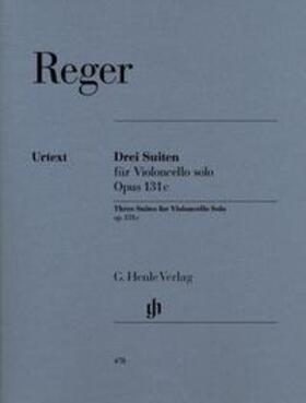 Seiffert |  Max Reger - Drei Suiten op. 131c für Violoncello solo | Buch |  Sack Fachmedien