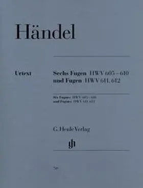 Scheideler |  Georg Friedrich Händel - Sechs Fugen HWV 605-610 und Fugen HWV 611, 612 | Buch |  Sack Fachmedien