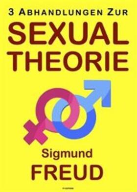 Freud |  Drei Abhandlungen zur Sexualtheorie | eBook | Sack Fachmedien