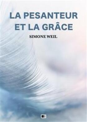 Weil |  La Pesanteur et la Grâce | eBook | Sack Fachmedien