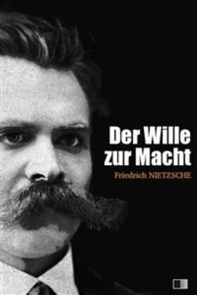 Nietzsche |  Der Wille zur Macht (vollständige ausgabe / I - II) | eBook | Sack Fachmedien