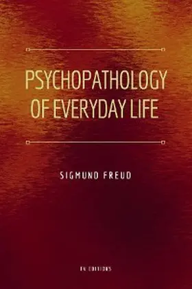 Freud |  Psychopathology of Everyday Life | eBook | Sack Fachmedien