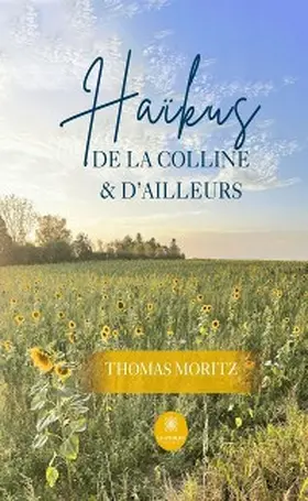 Moritz |  Haïkus de la colline & d'ailleurs | eBook | Sack Fachmedien