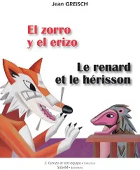 Greisch |  El zorro y el erizo - Le renard et le hérisson | eBook | Sack Fachmedien