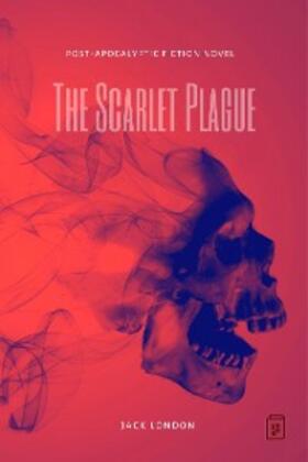 London |  The Scarlet Plague | eBook | Sack Fachmedien