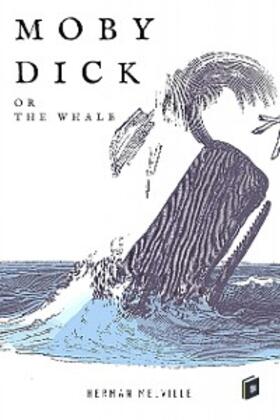 Melville |  Moby-Dick; or, The Whale | eBook | Sack Fachmedien