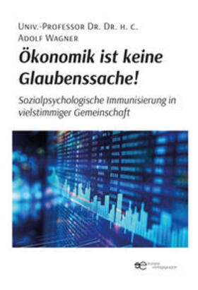 Wagner |  ÖKONOMIK IST KEINE GLAUBENSSACHE! | Buch |  Sack Fachmedien