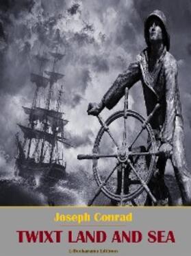 Conrad |  Twixt Land and Sea | eBook | Sack Fachmedien
