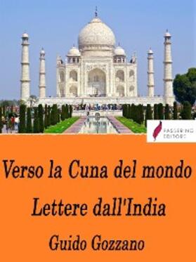 Gozzano |  Verso la Cuna del mondo - Lettere dall'India | eBook | Sack Fachmedien