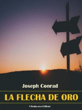 Conrad |  La flecha de oro | eBook | Sack Fachmedien