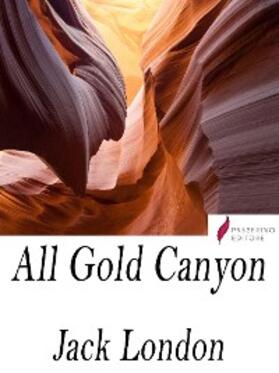 London |  All Gold Canyon | eBook | Sack Fachmedien