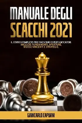 Capuani |  Manuale Degli Scacchi 2021 | eBook | Sack Fachmedien