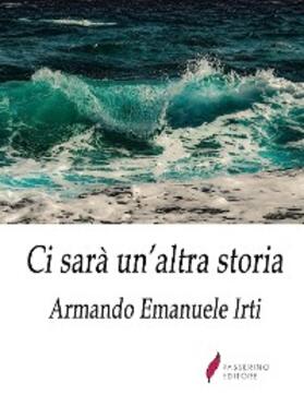 Emanuele Irti |  Ci sarà un'altra storia | eBook | Sack Fachmedien