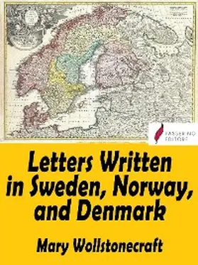 Wollstonecraft |  Letters Written in Sweden, Norway, and Denmark | eBook | Sack Fachmedien