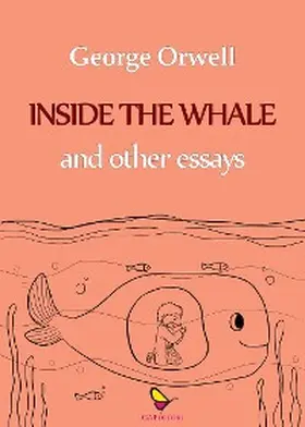 Orwell |  Inside the whale and other essays | eBook | Sack Fachmedien