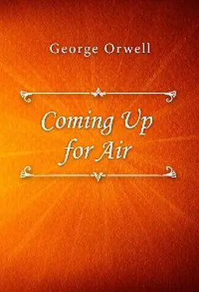 Orwell |  Coming Up for Air | eBook | Sack Fachmedien