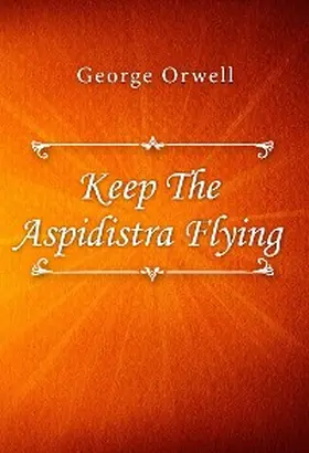 Orwell |  Keep The Aspidistra Flying | eBook | Sack Fachmedien