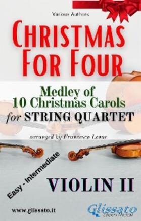 Authors / cura di Francesco Leone |  Violin II part - String Quartet Medley "Christmas for four" | eBook | Sack Fachmedien