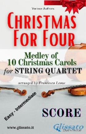 Authors / Carols / cura di Francesco Leone |  String Quartet Medley "Christmas for four" (Score) | eBook | Sack Fachmedien