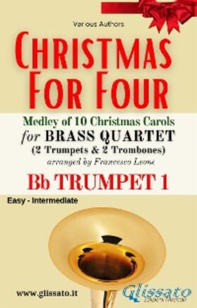 Authors / Carols / cura di Francesco Leone |  Bb Trumpet 1 part - Brass Quartet Medley "Christmas for Four" | eBook | Sack Fachmedien