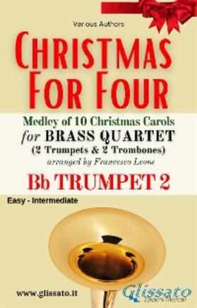 Authors / Carols / cura di Francesco Leone |  Bb Trumpet 2 part - Brass Quartet Medley "Christmas for Four" | eBook | Sack Fachmedien